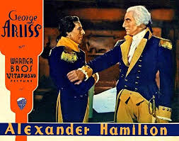 Alexander hamilton movie part 1, george washington farewell. George Arliss And Alan Mowbray In Alexander Hamilton 1931 Alexander Hamilton George Alexander