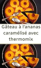 Gateau A L Ananas Caramelise Avec Thermomix Ananas Caramelise Ananas Gateau Ananas