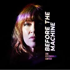 REVIEW: Zoe FitzGerald Carter “Before the Machine” • Americana Highways
