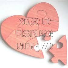 Putting puzzle pieces phrases about puzzle pieces. You Are The Missing Piece To My Lifelong Jigsaw Puzzle Missing Piece The Missing Piece Jigsaw Quotes