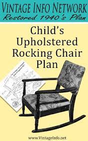 A rocking chair is a great addition to almost any room, and everyone enjoys 'sitting a spell' on a comfortable rocker. Child S Upholstered Rocking Chair Plans Restored 1940 S Plans English Edition Ebook The Vintage Info Network Amazon De Kindle Shop