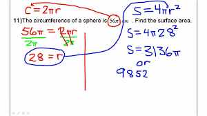 If you know the radius of a sphere, you can calculate the circumference based on the following formula: Day 06 Test D 11 Sphere Circumference And Surface Area Youtube