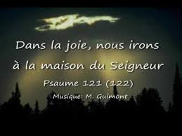 Psaume 121 122 Dans La Joie Nous Irons A La Maison Du Seigneur M Guimont Youtube