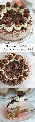 No Bake Kinder Bueno Cheesecake A Buttery Biscuit Base Kinder Chocolate Kinder Bueno Filling Whipped Cream Melted Cho Desserts Cheesecake Recipes Baking