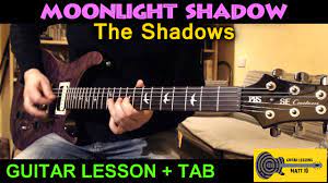 Moonlight Shadow The Shadows Instrumental Version Guitar Lesson Tutorial With Tab Hank Marvin Youtube