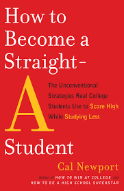 No signup or install needed. How To Become A Straight A Student The Unconventional Strategies Real College Students Use To Score High While Studying Less Newport Cal 8601300480787 Amazon Com Books