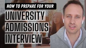 How to Prepare for A University Admissions Interview
