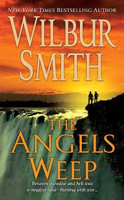 Wilbur Smith The Angels Weep El Llanto De Los Angeles Wilbur Smith Books Wilbur Smith Books