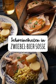 Schweinebraten In Zwiebel Bier Sosse Schweinebraten Herzhaft Leckere Rezepte Mit Fleisch