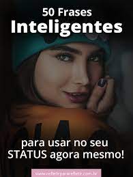 50 frases inteligentes para status frases curtas para fotos frases fortes para fotos frases curtas para status