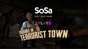 Who are the traitors in trouble in terrorist town? Sosa Plays Trouble In Terrorist Town Sosa
