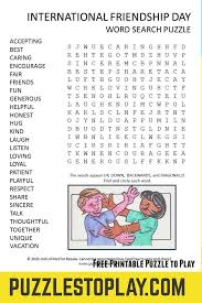 Friends Are Forever The International Friendship Day Is Recognizing All Those Best Friends In Your In 2020 Friendship Words Free Printable Puzzles Word Search Puzzle