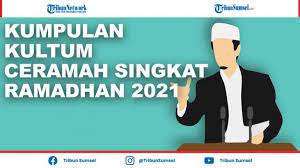 Musim kebaikan itu telah tiba. Link Kumpulan Kultum Ceramah Singkat Ramadhan 2021 Selama 30 Hari Lengkap Bisa Juga Untuk Anak Sd Tribun Sumsel