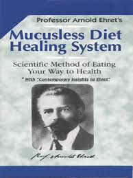 Mucusless Diet Healing System Ebook By Arnold Ehret Rakuten Kobo