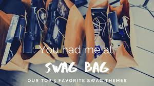 Look at all of this swag! To Swag Or Not To Swag Our Top 5 Favorite Swag Themes Next Level Event Design