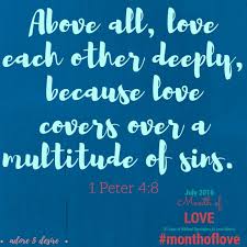 Month Of Love Day 13 1 Peter 4 8 1 Peter Love Days Love