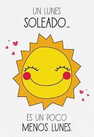 Buenos Dias Es Lunes Y Cuando Sale El Sol Nos Parece Un Dia Maravilloso Frases Chulas Mensajes Frases Positivas