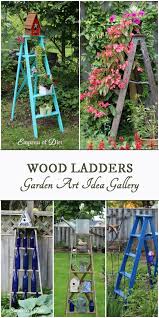 12 Creative And Rustic Garden Art Ladder Ideas Empress Of Dirt Wood Ladder Decor Old Wood Ladder Wood Ladder