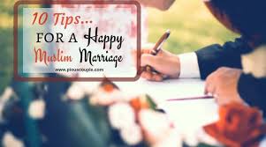 Both the groom and the bride are to consent to the marriage of their own free wills. 10 Tips For A Happy Muslim Marriage Pious Couple