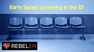 Early Sepsis Screening In The Emergency Department Rebel