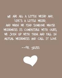 For The Ultimate Expression Of A Bride Quoteables Crazy Love Quotes Seuss Quotes Cute Quotes