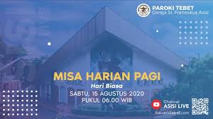 Live Streaming Misa Harian Pagi Sabtu 15 Agustus 2020 Youtube