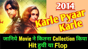 Karle Pyaar Karle 2014 Bollywood Movie Lifetime Worldwide Box Office Collection Cast Rating Youtube Mary kom second day box office collection. youtube