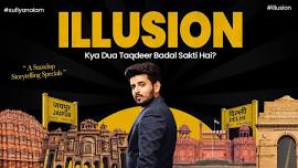 ILLUSION: Storytelling by Sufiyan Alam