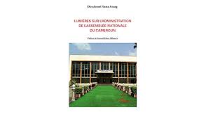 «les sources internes à l'assemblée nationale rappellent que cette assemblée était composée de 40 membres dont 24 camerounais et 16 français», rapporte le jour. Lumieres Sur L Administration De L Assemblee Nationale Du Cameroun Amazon Co Uk Nama Azang Dieudonne 9782296964549 Books