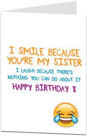 Perhaps when you were a child, you fought with your eldest or younger sister. Amazon Com Funny Sister Birthday Cards Perfect For 18th 21st 30th 40th 50th Cool Quirky Design Blank Inside To Add Your Own Personal Greetings Office Products
