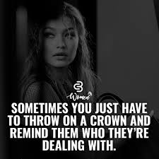 1 Pamper Queen Self Help Pamper Service Sometimes You Just Have To Throw On A Crown And Remind Them Who They A Business Woman Quotes Woman Quotes Wise Quotes