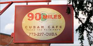 Maybe you would like to learn more about one of these? 90 Miles Cuban Cafe Chicago Cafe