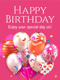 Enjoy Your Special Day Happy Birthday Card For Sister Birthday Greeting Cards By Davia Happy Birthday Wishes Cards Happy Birthday Cards Sister Birthday Card