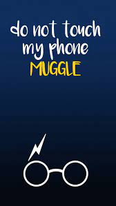 Don't touch my phone muggle. Don T Touch My Phone Muggle Wallpapers Wallpaper Cave