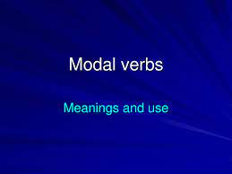 Modals for speculation and deduction maria lives near pico do jaragu. Ppt On Use Of Modal Verbs Powerpoint Slides