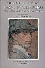 The Collected Works of Isaac Rosenberg: Poetry, Prose, Letters, Paintings  and Drawings: Isaac Rosenberg, Ian Parsons, Siegfried Sassoon:  9780701113292: Amazon.com: Books