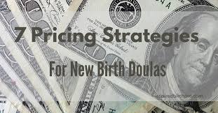 If a doula averages 4 births per month, that is 48 per year and your income would be about $86,400/per year. 7 Pricing Strategies For New Birth Doulas
