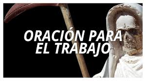 Oracion A La Santa Muerte Para El Trabajo Funciona En 24 Horas This female grim reaper, considered a saint by followers but. oracion a la santa muerte para el