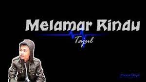 Music tajul melamar rindu 100% free! Tajul Melamar Rindu Lirik Youtube