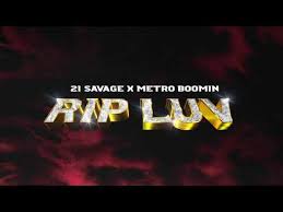 Rip Luv 21 Savage Letras Mus Br Savage mode is 21 savage's fourth project and the first he released in 2016.