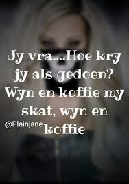 Pin By Jo Mari On Afrikaans Afrikaans Quotes Me Quotes Quotes