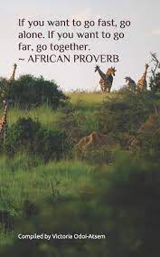 If You Want To Go Fast Go Alone If You Want To Go Far Go Together African Proverb Amazon Com Br