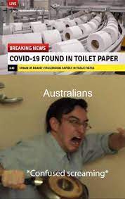 Resubmissions and poorly changed you wanna post a picture about australia, but it's not a meme? 32 Jokes That Prove Australian Still Has The Best Sense Of Humour In Lockdown