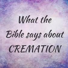 What The Bible Says About Cremation Cremation Sayings Bible