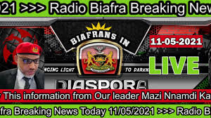 The leader of the proscribed indigenous people of biafra (ipob), nnamdi kanu, has expressed happiness with nigerians. Radio Biafra Breaking News Today 11 05 2021 Youtube