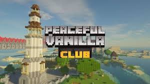 Additional notes home to a small number of vanilla survival players. Peaceful Vanilla Club Minecraft Servers