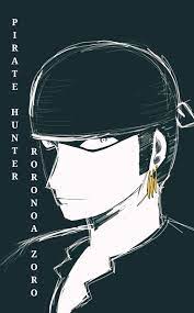 Pirate Hunter Roronoa Zoro He Was The First Member To Join The Crew And To Date Is Considered One Of The Largest Threats And Roronoa Zoro Zoro Swordsman