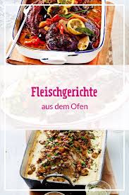 Partygerichte backofen erfahrung die preiswertesten partygerichte backöfen ausführlich verglichen. Fleischgerichte Aus Dem Ofen Die Besten Rezepte Lecker Fleisch Gerichte Einfache Gerichte Rinderfilet Rezepte