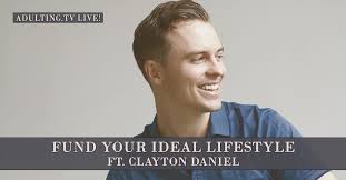 B018] Fund Your Ideal Lifestyle ft. Clayton Daniel