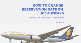 How To Change Reservation Date On Jet Airways Jet Airways Jet Airlines